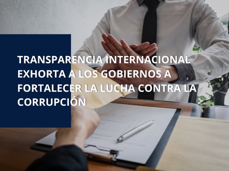 TRANSPARENCIA INTERNACIONAL EXHORTA A LOS GOBIERNOS A FORTALECER LA ...